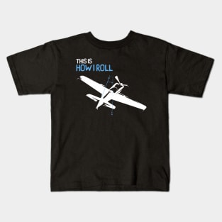 This is How I Roll - Pilot Style Kids T-Shirt